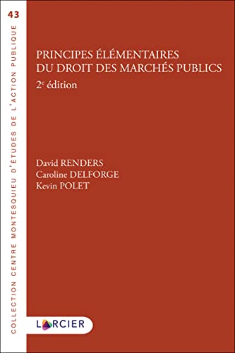 Stock image for Principes lmentaires du droit des marchs publics [Broch] Renders, David; Delforge, Caroline et Polet, Kevin for sale by BIBLIO-NET