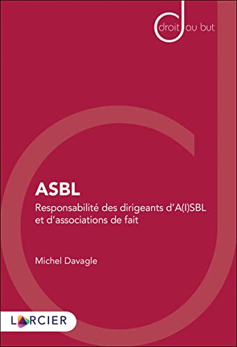 Stock image for ASBL - Responsabilit des dirigeants d'A(I)SBL et d'associations de fait for sale by Gallix