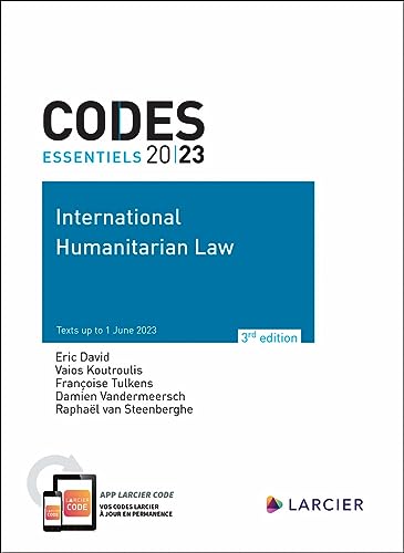 Stock image for Codes essentiels 2023 International Humanitarian Law [Broch] David, ric; Koutroulis, Vaios; Tulkens, Franoise; Vandermeersch, Damien et Van Steenberghe, Raphal for sale by BIBLIO-NET