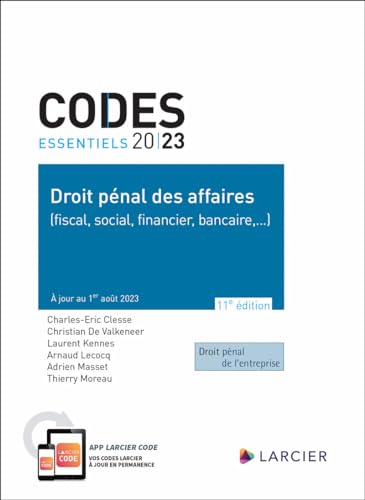 Stock image for Code essentiel Droit pnal des affaires 2023 - (fiscal, social, financier, bancaire, )  j [Broch] Clesse, Charles-ric; De Valkeneer, Christian; Kennes, Laurent; Lecocq, Arnaud; Masset, Adrien et Moreau, Thierry for sale by BIBLIO-NET