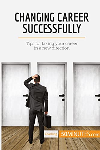 Stock image for Changing Career Successfully: Tips for taking your career in a new direction (Coaching) for sale by WorldofBooks
