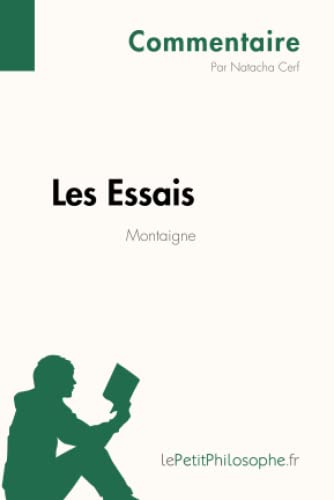 Imagen de archivo de Les Essais de Montaigne (Commentaire): Comprendre la philosophie avec lePetitPhilosophe.fr (Commentaire philosophique) (French Edition) a la venta por GF Books, Inc.