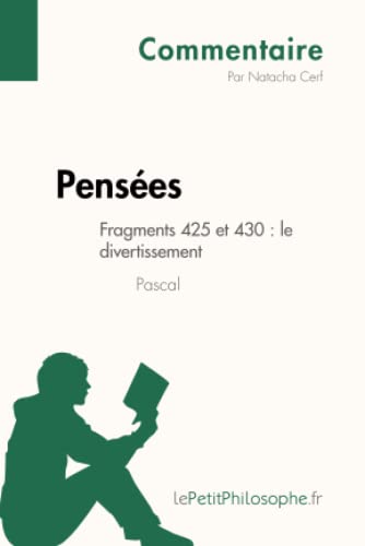 Imagen de archivo de Pensées de Pascal - Fragments 425 et 430 : le divertissement (Commentaire): Comprendre la philosophie avec lePetitPhilosophe.fr [FRENCH LANGUAGE - No Binding ] a la venta por booksXpress