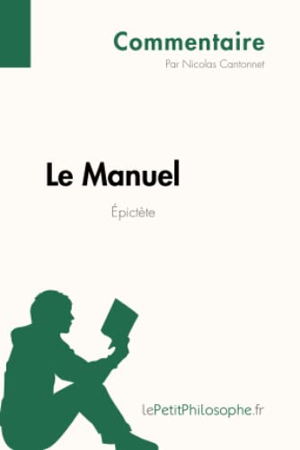 Beispielbild fr Le Manuel d'pictte (Commentaire): Comprendre La Philosophie Avec Lepetitphilosophe.Fr (French Edition) zum Verkauf von Books Unplugged