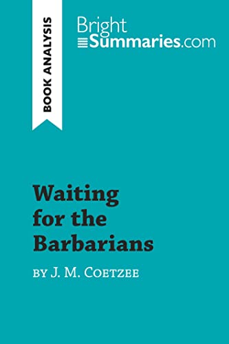 Imagen de archivo de Waiting for the Barbarians by J. M. Coetzee (Book Analysis): Detailed Summary, Analysis and Reading Guide (BrightSummaries.com) a la venta por SecondSale