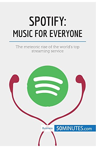 9782808002394: Spotify, Music for Everyone: The meteoric rise of the world’s top streaming service (Business Stories)