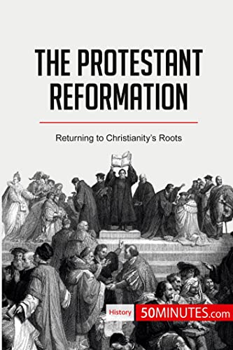 9782808002615: The Protestant Reformation: Returning to Christianity’s Roots