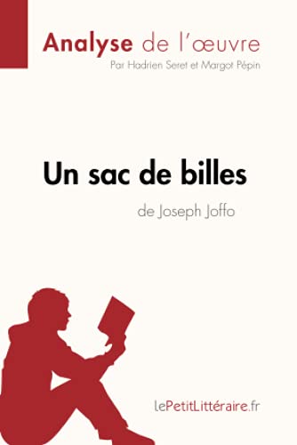 Imagen de archivo de Un sac de billes de Joseph Joffo (Analyse de l'oeuvre): Analyse complte et rsum dtaill de l'oeuvre (Fiche de lecture) (French Edition) a la venta por GF Books, Inc.