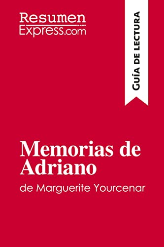 Imagen de archivo de Memorias de Adriano de Marguerite Yourcenar (Gua de lectura): Resumen y anlisis completo (Spanish Edition) a la venta por Books Unplugged
