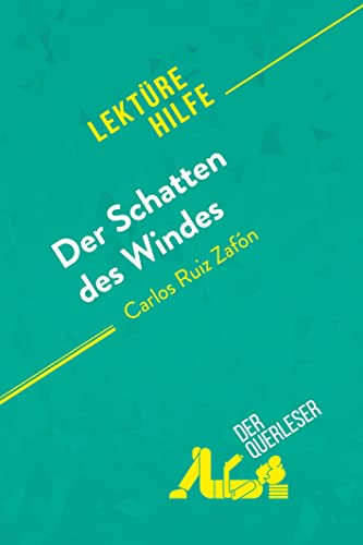 Stock image for Der Schatten des Windes von Carlos Ruiz Zafn (Lektrehilfe): Detaillierte Zusammenfassung, Personenanalyse und Interpretation (German Edition) for sale by GF Books, Inc.