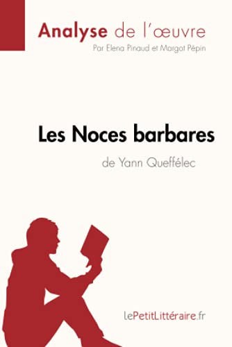 Stock image for Les Noces barbares de Yann Quefflec (Analyse de l'?uvre): Analyse complte et rsum dtaill de l'oeuvre (Fiche de lecture) (French Edition) for sale by Book Deals