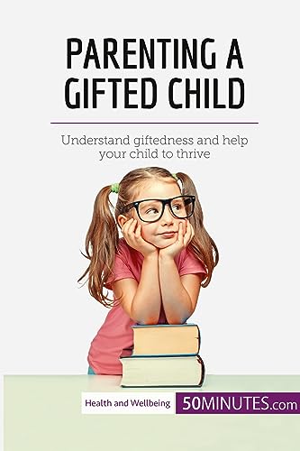 9782808007313: Parenting a Gifted Child: Understand giftedness and help your child to thrive (Health & Wellbeing)