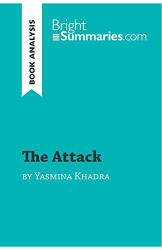 Stock image for The Attack by Yasmina Khadra (Book Analysis): Detailed Summary, Analysis and Reading Guide (BrightSummaries.com) for sale by SecondSale