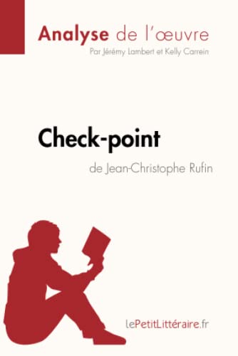 Imagen de archivo de Check-point de Jean-Christophe Rufin (Analyse de l'?uvre): Analyse complte et rsum dtaill de l'oeuvre (Fiche de lecture) (French Edition) a la venta por Books Unplugged