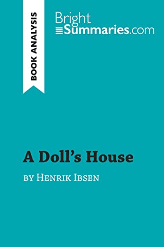 Stock image for A Doll's House by Henrik Ibsen (Book Analysis): Detailed Summary, Analysis and Reading Guide (BrightSummaries.com) for sale by ThriftBooks-Dallas