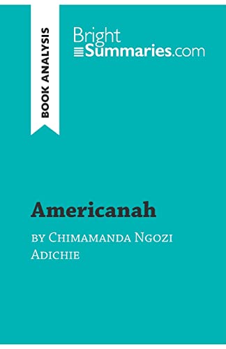 Stock image for Americanah by Chimamanda Ngozi Adichie (Book Analysis): Detailed Summary, Analysis and Reading Guide (BrightSummaries.com) for sale by WorldofBooks