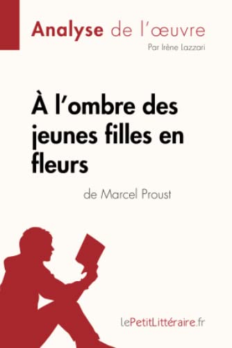 Stock image for  l'ombre des jeunes filles en fleurs de Marcel Proust (Analyse de l'oeuvre): Analyse complte et rsum dtaill de l'oeuvre (Fiche de lecture) (French Edition) for sale by Books Unplugged