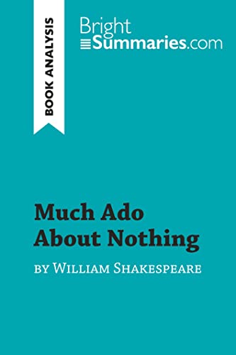 Stock image for Much Ado About Nothing by William Shakespeare (Book Analysis): Detailed Summary, Analysis and Reading Guide (BrightSummaries.com) for sale by medimops