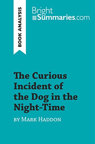 Imagen de archivo de The Curious Incident of the Dog in the Night-Time by Mark Haddon (Book Analysis): Detailed Summary, Analysis and Reading Guide (BrightSummaries.com) a la venta por SecondSale