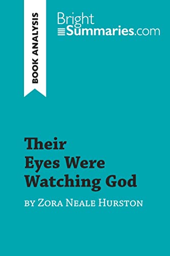 Stock image for Their Eyes Were Watching God by Zora Neale Hurston (Book Analysis): Detailed Summary, Analysis and Reading Guide (BrightSummaries.com) for sale by Better World Books