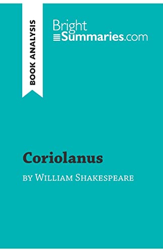 Stock image for Coriolanus by William Shakespeare (Book Analysis): Detailed Summary, Analysis and Reading Guide (BrightSummaries.com) for sale by WorldofBooks