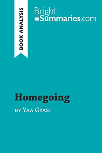 Beispielbild fr Homegoing by Yaa Gyasi (Book Analysis): Detailed Summary, Analysis and Reading Guide (BrightSummaries.com) zum Verkauf von Indiana Book Company
