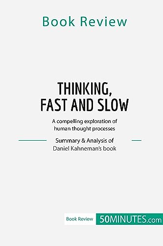Stock image for Book Review: Thinking, Fast and Slow by Daniel Kahneman: A compelling exploration of human thought processes for sale by GF Books, Inc.
