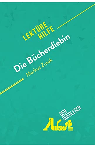 Beispielbild fr Die Bcherdiebin von Markus Zusak (Lektrehilfe): Detaillierte Zusammenfassung, Personenanalyse und Interpretation (German Edition) zum Verkauf von GF Books, Inc.