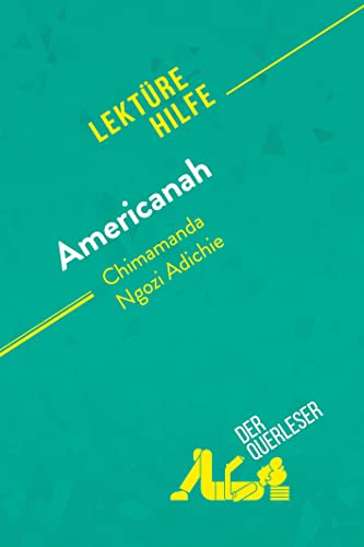 Stock image for Americanah von Chimamanda Ngozi Adichie (Lektrehilfe): Detaillierte Zusammenfassung, Personenanalyse und Interpretation (German Edition) for sale by GF Books, Inc.