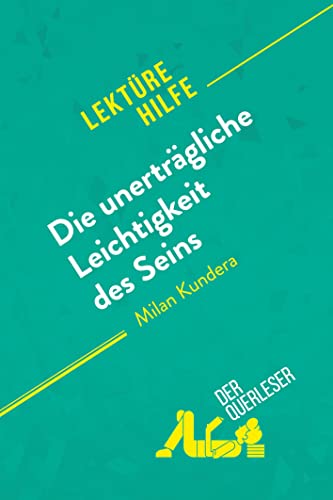 Beispielbild fr Die unertrgliche Leichtigkeit des Seins von Milan Kundera (Lektrehilfe): Detaillierte Zusammenfassung, Personenanalyse und Interpretation (German Edition) zum Verkauf von Books Unplugged