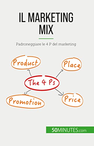Imagen de archivo de Il marketing mix: Padroneggiare le 4 P del marketing (Italian Edition) a la venta por GF Books, Inc.