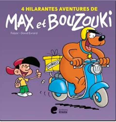 David Evrard , 4 Hilarantes aventures de Max et Bouzouki
