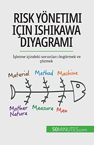 Stock image for Risk yönetimi için Ishikawa diyagramı: İletme içindeki sorunları öngörmek ve çözmek (Turkish Edition) [FRENCH LANGUAGE - Soft Cover ] for sale by booksXpress