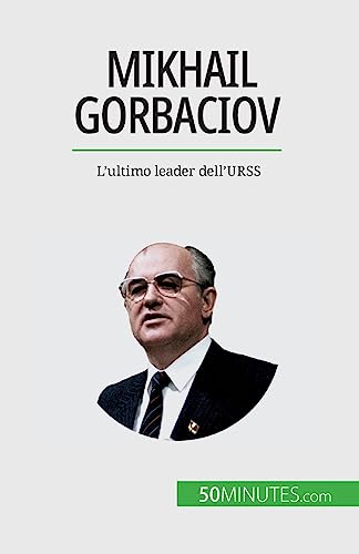 9782808609982: Mikhail Gorbaciov: L'ultimo leader dell'URSS (Italian Edition)