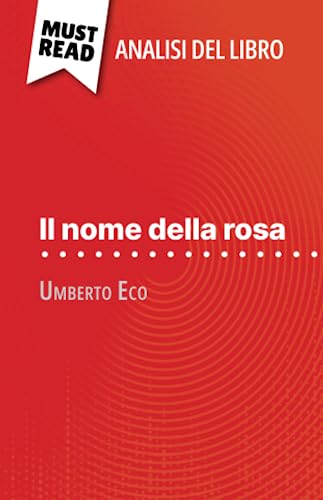 Beispielbild fr Il nome della rosa di Umberto Eco (Analisi del libro): Analisi completa e sintesi dettagliata del lavoro (Italian Edition) zum Verkauf von Book Deals