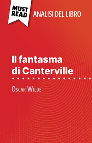 Beispielbild fr Il fantasma di Canterville di Oscar Wilde (Analisi del libro): Analisi completa e sintesi dettagliata del lavoro (Italian Edition) zum Verkauf von Book Deals