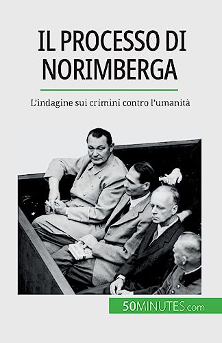 Stock image for Il processo di Norimberga: L'indagine sui crimini contro l'umanit (Italian Edition) for sale by Books Unplugged