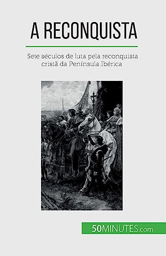 Stock image for A Reconquista: Sete sculos de luta pela reconquista crist da Pennsula Ibrica (Portuguese Edition) for sale by GF Books, Inc.