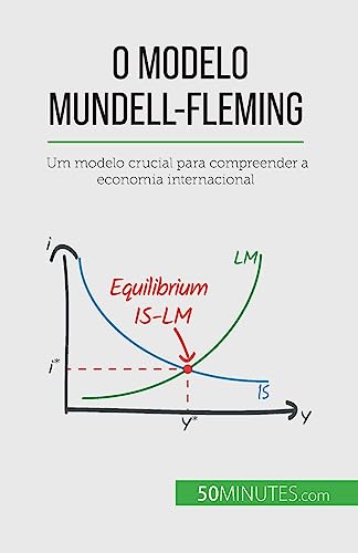 9782808669788: O modelo Mundell-Fleming: Um modelo crucial para compreender a economia internacional