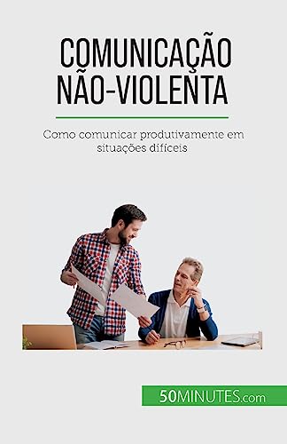 Imagen de archivo de Comunicao No-Violenta:Como comunicar produtivamente em situaes difceis a la venta por GreatBookPrices