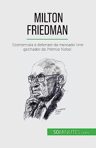 Stock image for Milton Friedman: Economista e defensor do mercado livre ganhador do Prémio Nobel (Portuguese Edition) [FRENCH LANGUAGE - Soft Cover ] for sale by booksXpress
