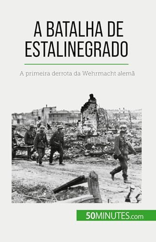 Imagen de archivo de A Batalha de Estalinegrado: A primeira derrota da Wehrmacht alem (Portuguese Edition) a la venta por California Books