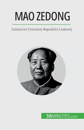Stock image for Mao Zedong: Zaożyciel Chiskiej Republiki Ludowej: Zalożyciel Chiskiej Republiki Ludowej [FRENCH LANGUAGE - Soft Cover ] for sale by booksXpress