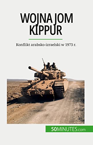 Imagen de archivo de Wojna Jom Kippur: Konflikt arabsko-izraelski w 1973 r. (Polish Edition) a la venta por California Books