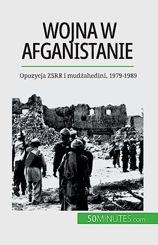 Stock image for Wojna w Afganistanie: Opozycja ZSRR i mud?ahedini, 1979-1989 (Polish Edition) for sale by California Books