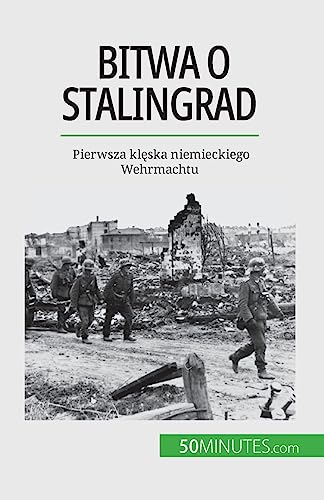 Imagen de archivo de Bitwa o Stalingrad: Pierwsza kl?ska niemieckiego Wehrmachtu (Polish Edition) a la venta por California Books