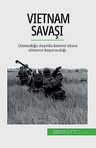Stock image for Vietnam Sava??: Gneydo?u Asya'da kontrol alt?na alman?n ba?ar?s?zl??? (Turkish Edition) for sale by California Books