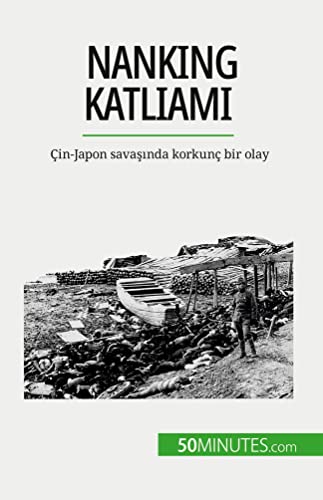 Stock image for Nanking Katliam?: in-Japon sava??nda korkun bir olay (Turkish Edition) for sale by California Books