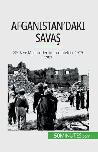 Stock image for Afganistan'daki sava?: SSCB ve Mcahitler'in muhalefeti, 1979-1989 (Turkish Edition) for sale by California Books