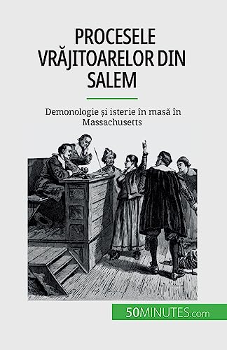 Stock image for Procesele vr?jitoarelor din Salem: Demonologie ?i isterie n mas? n Massachusetts (Romanian Edition) for sale by California Books